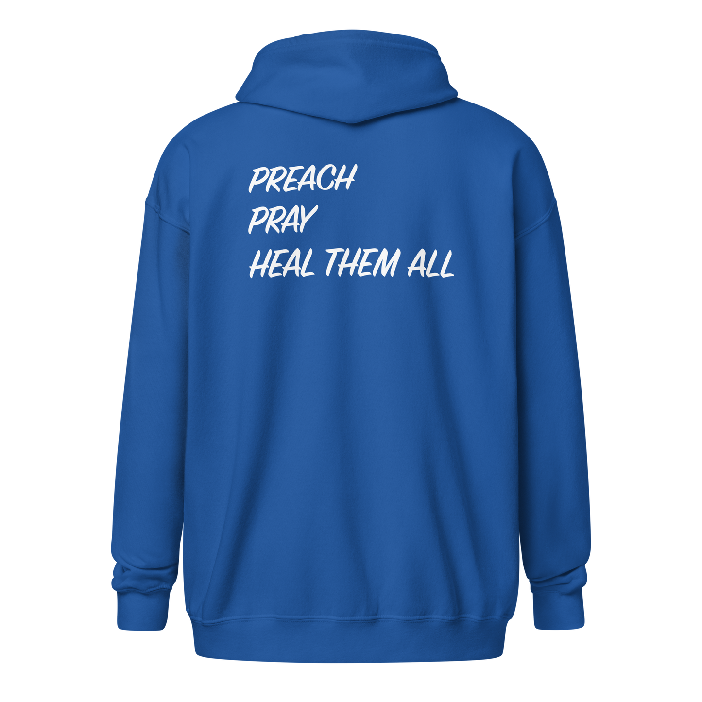 Zip Hoodie - "Preach Pray Heal"