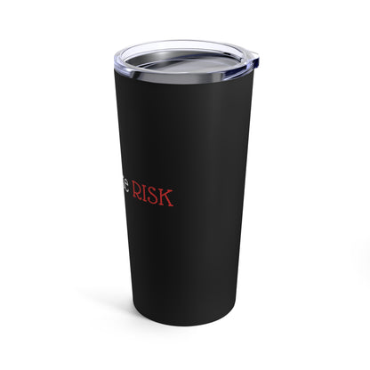 Tumbler - "Faith Looks Like Risk" - 20 Oz Stainless - Black