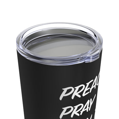 Tumbler - "Preach, Pray, Heal Them All..."  - 20 Oz Stainless  - Black