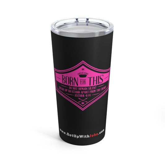 Tumbler - "Born for This" - Black - 20oz