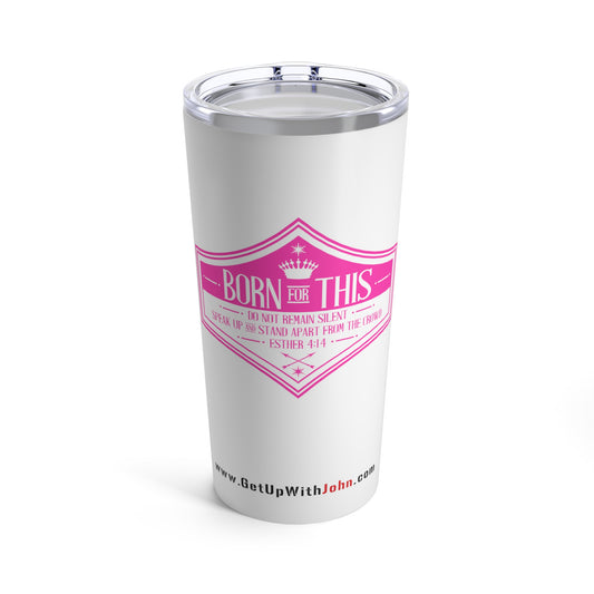 Tumbler - "Born for This" - White - 20oz