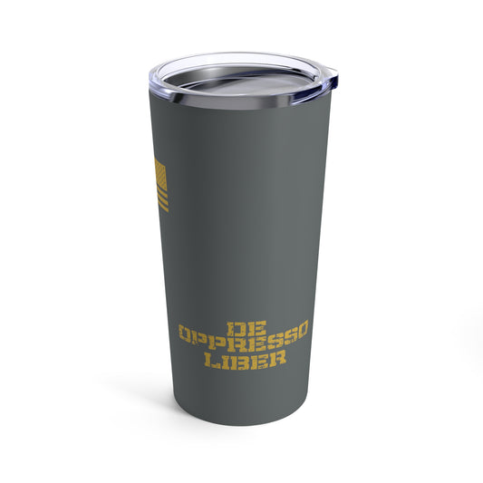 Tumbler - "Free the Oppressed" - 20 Oz Stainless - Dark Gray