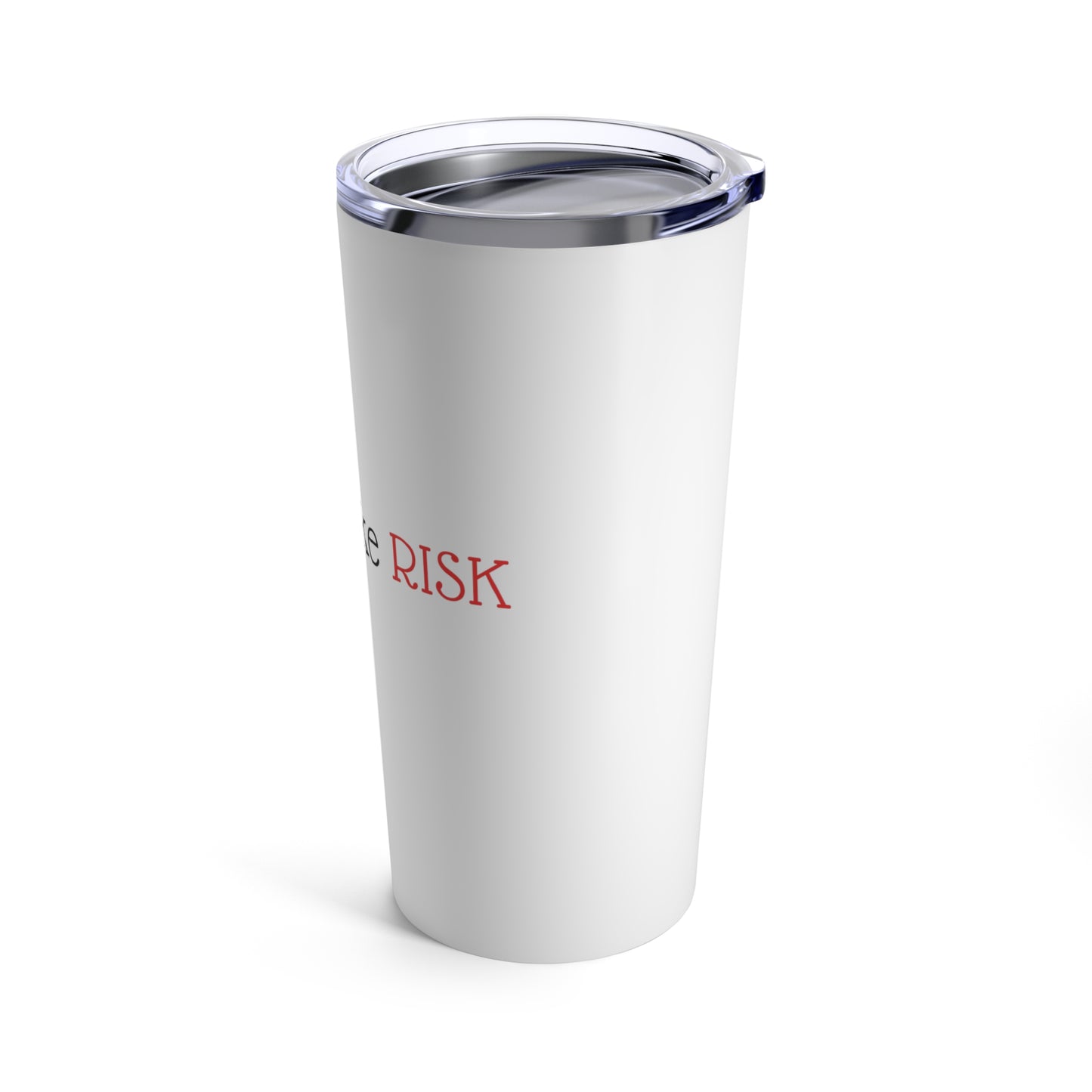 Tumbler - "Faith Looks Like Risk" - 20 Oz Stainless - White