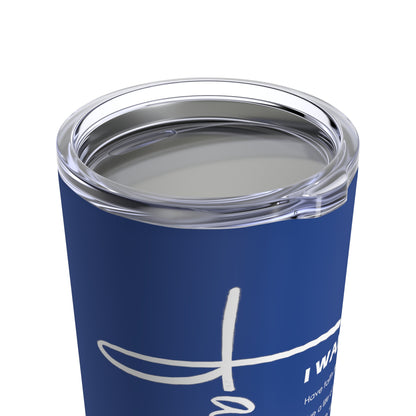 Tumbler - "Father I Want To..." - 20 Oz Stainless - Dark Blue