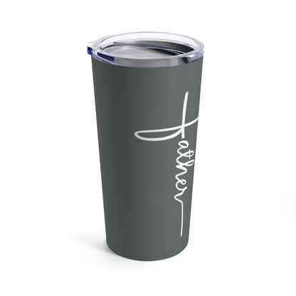 Tumbler - "Father I Want To..." - 20 Oz Stainless - Dark Gray