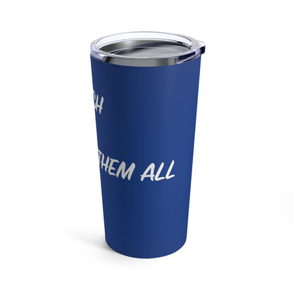 Tumbler - "Preach, Pray, Heal Them All..."  - 20 Oz Stainless  - Dark Blue