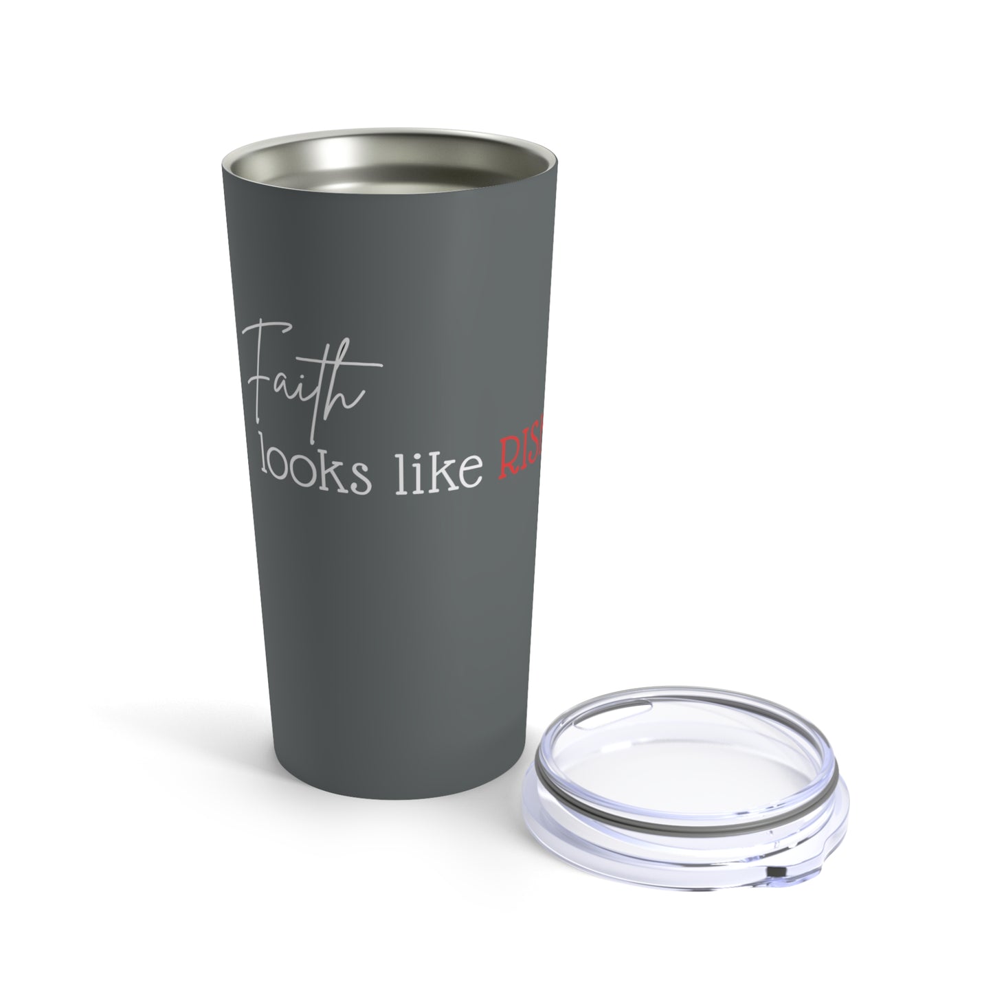 Tumbler - "Faith Looks Like Risk" - 20 Oz Stainless - Dark Gray