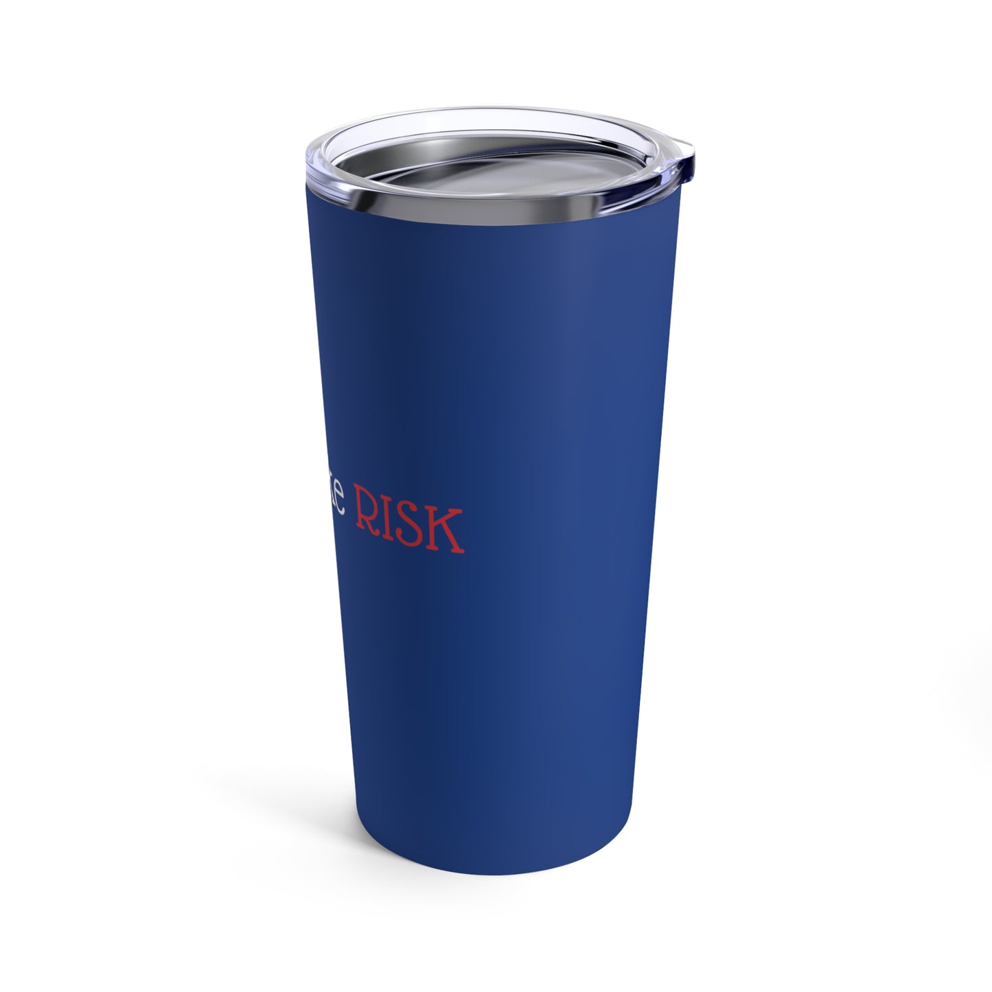 Tumbler - "Faith Looks Like Risk" - 20 Oz Stainless - Dark Blue