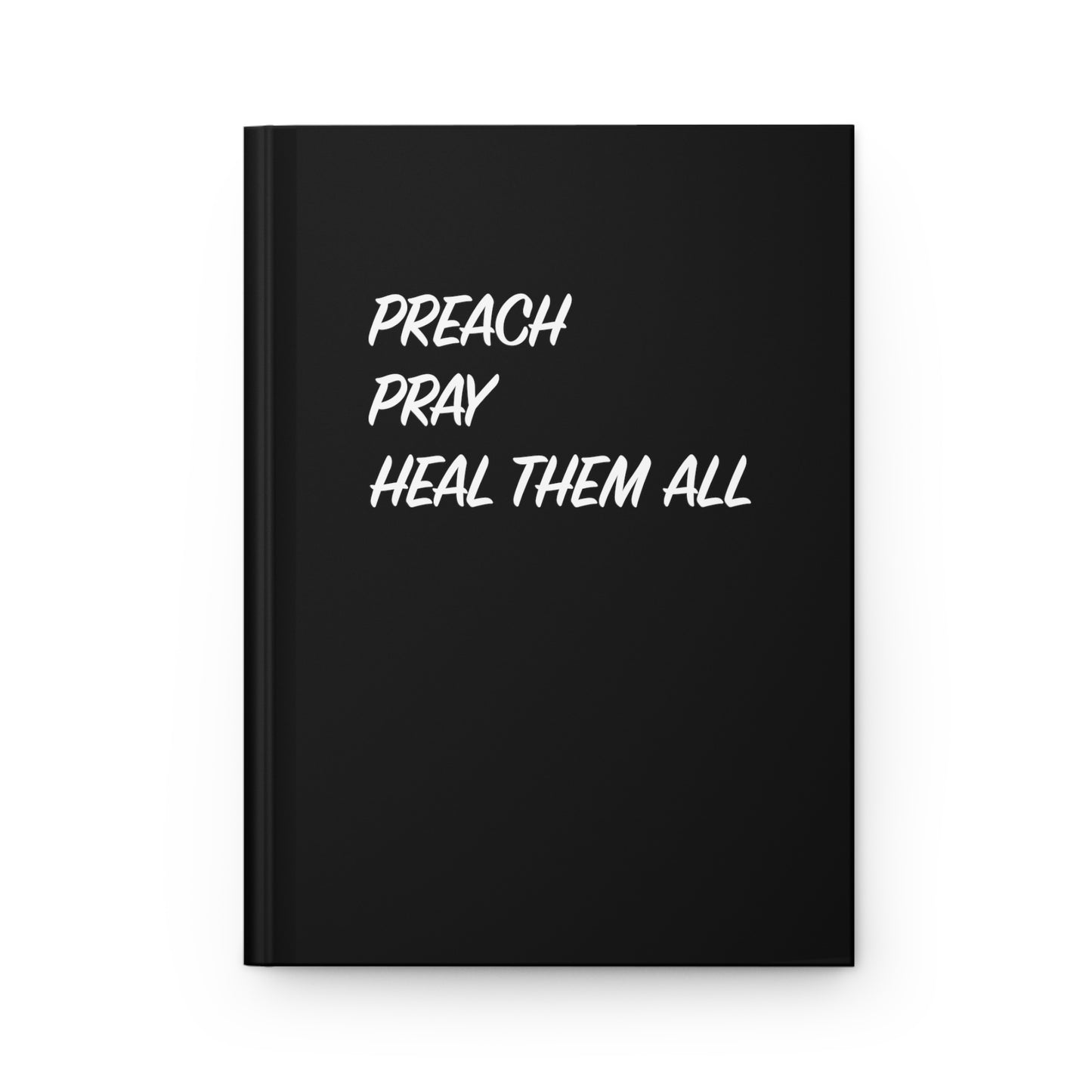 Writing Journal - "Preach Pray Heal Them All" - Black