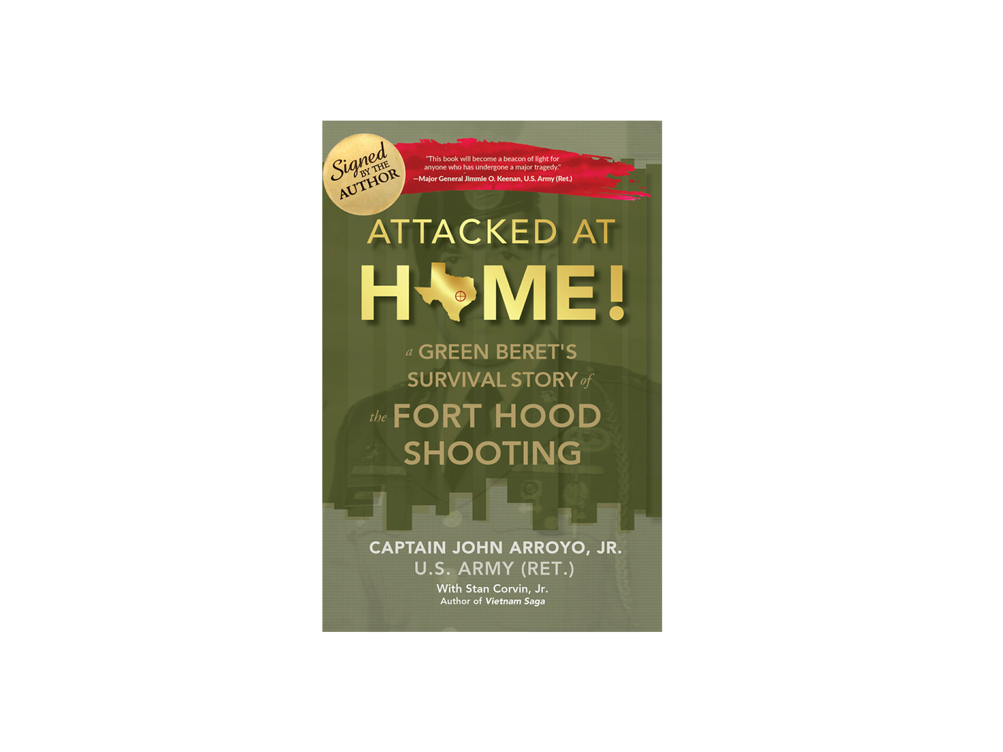 Book - "Attacked at Home! A Green Beret's Survival Story of the Fort Hood Shooting" (Author Signed Addition)