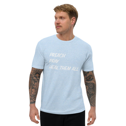 T-Shirt - "Preach Pray Heal Them All" - Many Colors & Sizes