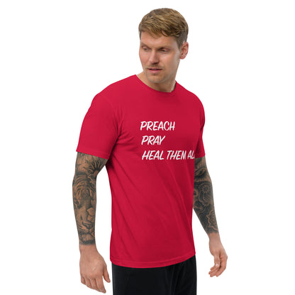 T-Shirt - "Preach Pray Heal Them All" - Many Colors & Sizes