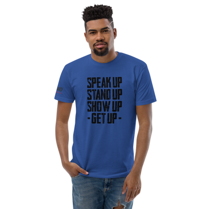 T-shirt "Stand Up... Get Up!" - Choose Color & Size