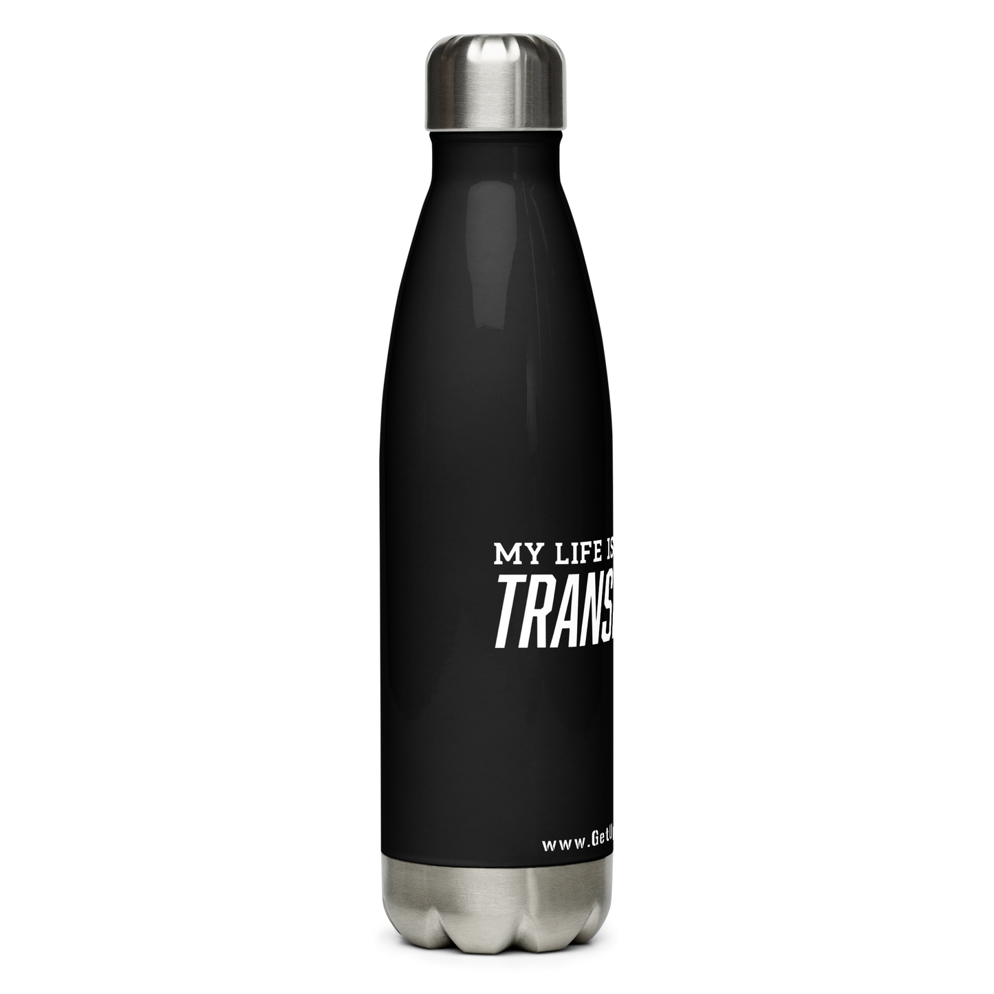 Stainless Steel Water Bottle - "My Life is Transformed"