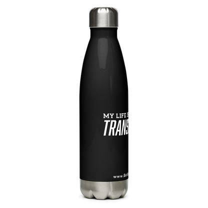 Stainless Steel Water Bottle - "My Life is Transformed"