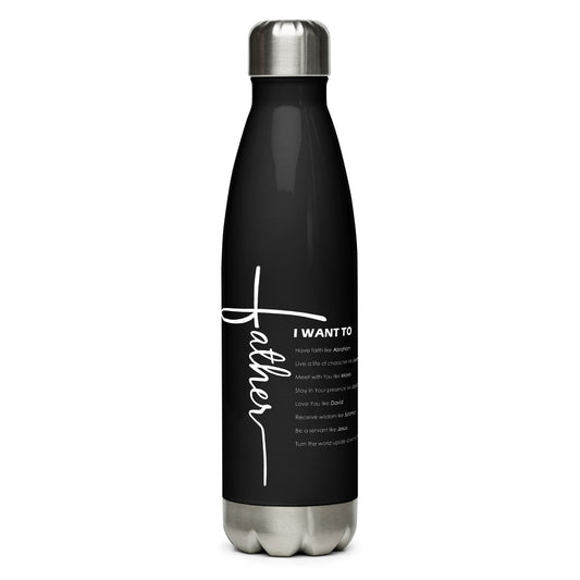 Stainless Water Bottle - "Father I Want To" - Black - 17 oz