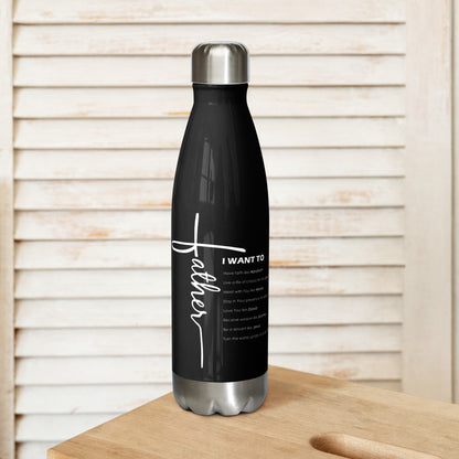 Stainless Water Bottle - "Father I Want To" - Black - 17 oz