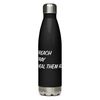 Stainless Water Bottle - "Preach, Pray, Heal them All" - Black -17 oz