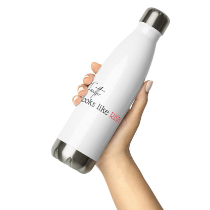 Stainless Water Bottle - "Faith Looks Like Risk" - White - 17 oz