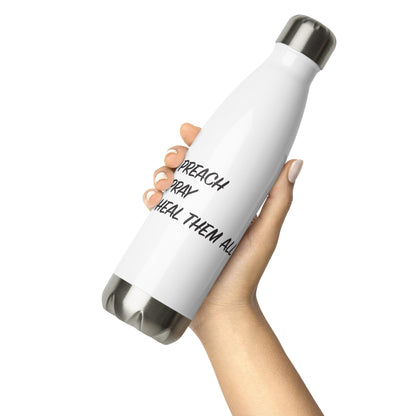 Stainless Water Bottle - "Preach, Pray, Heal them All" - White -17 oz