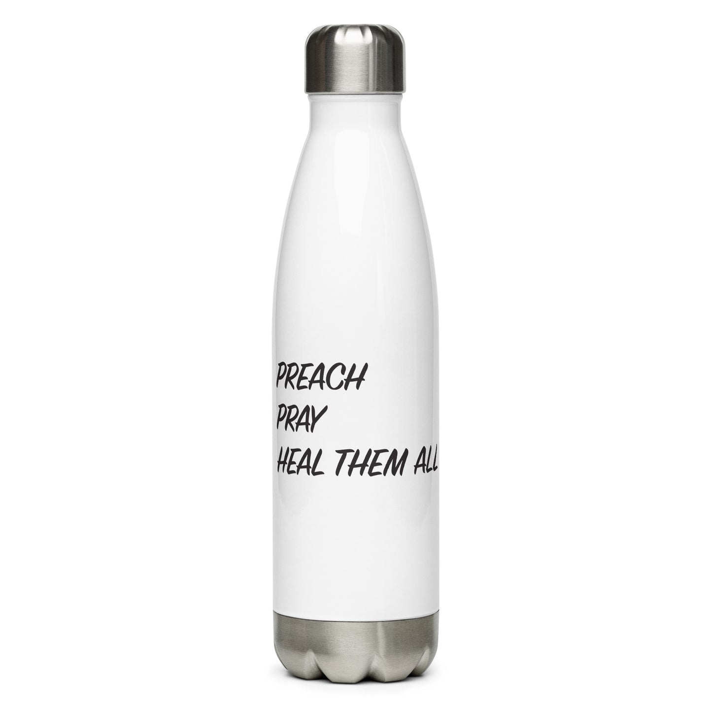 Stainless Water Bottle - "Preach, Pray, Heal them All" - White -17 oz