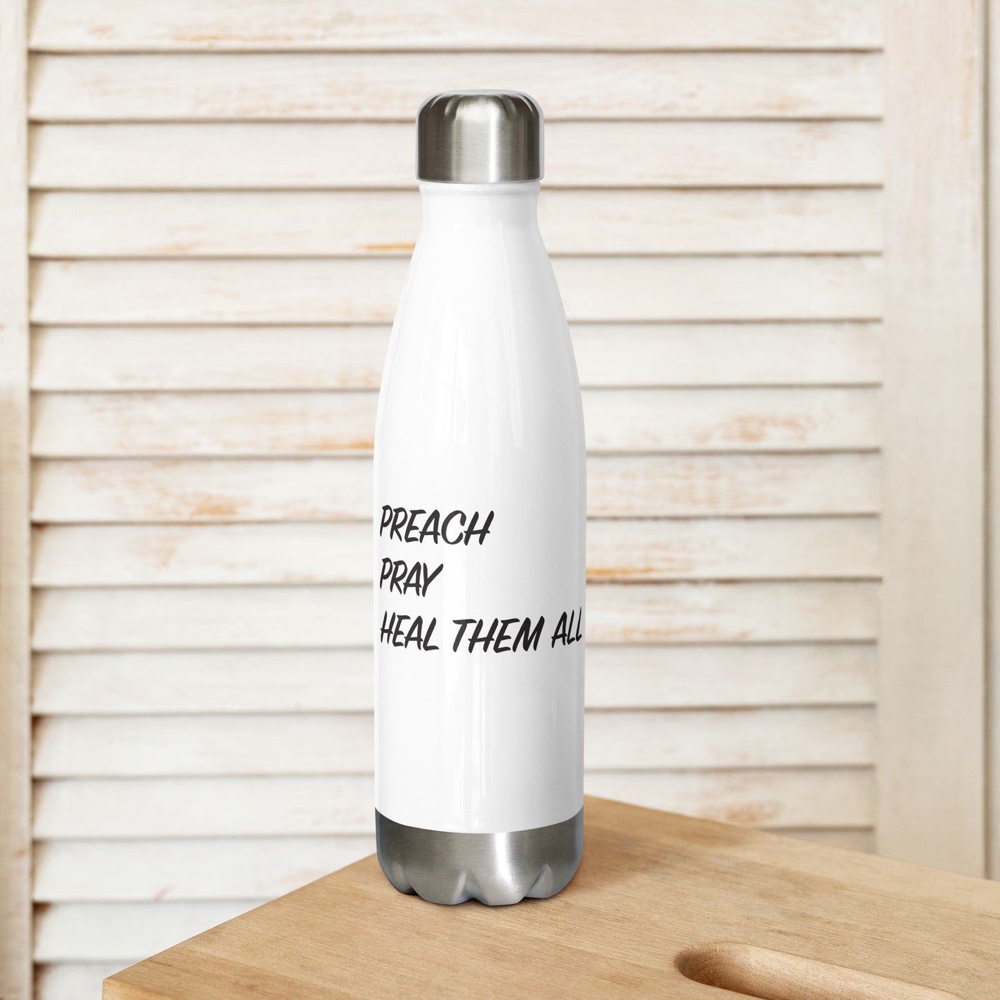 Stainless Water Bottle - "Preach, Pray, Heal them All" - White -17 oz