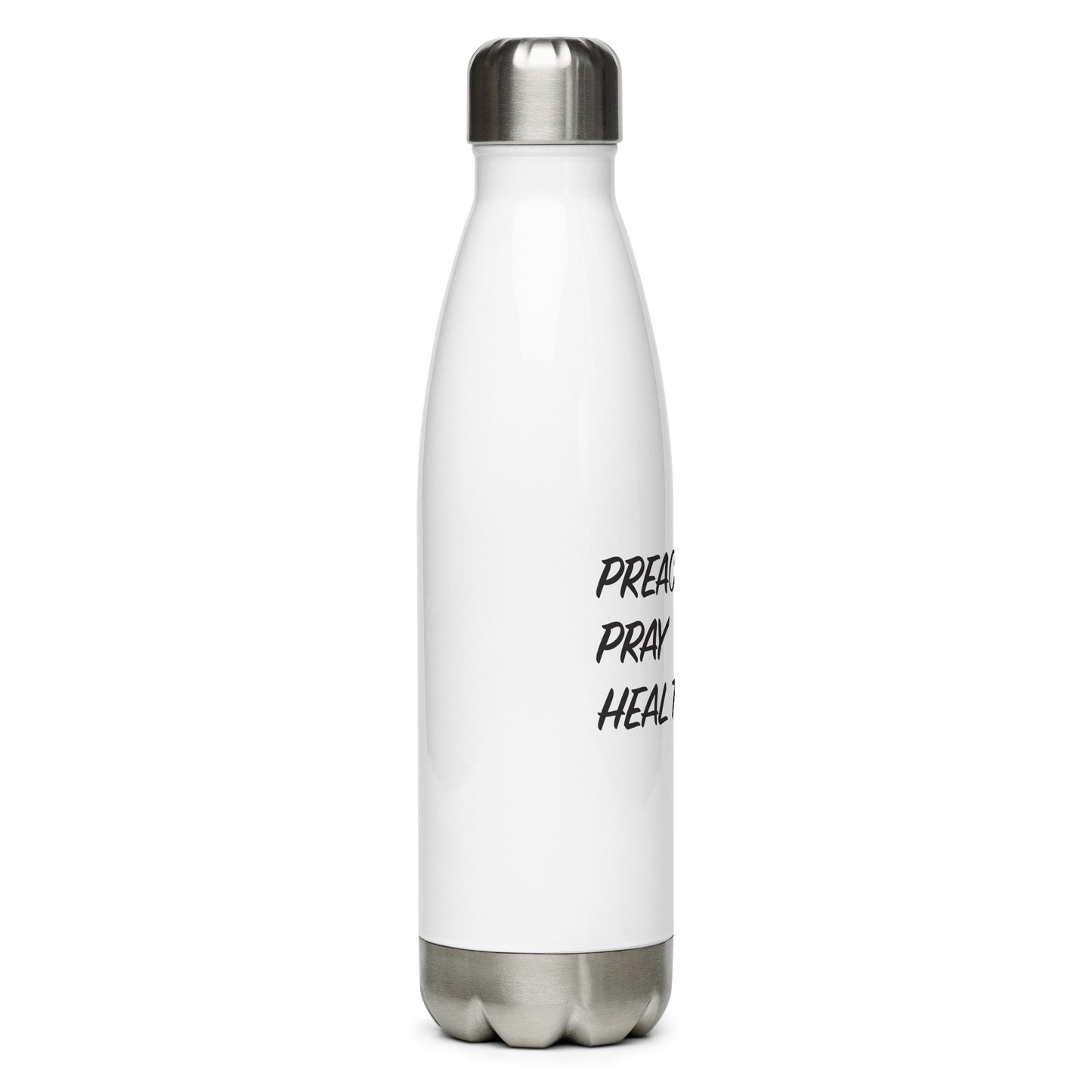 Stainless Water Bottle - "Preach, Pray, Heal them All" - White -17 oz