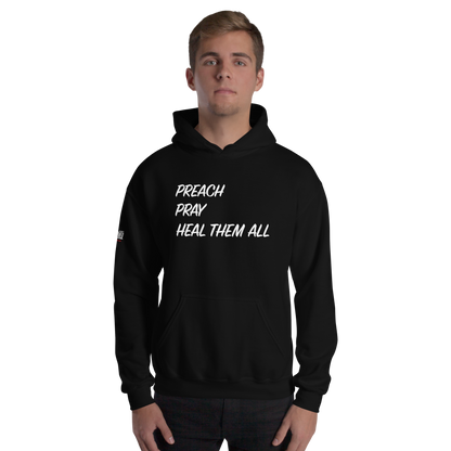 Hoodie - "Preach Pray Heal"