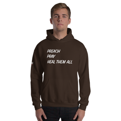 Hoodie - "Preach Pray Heal"