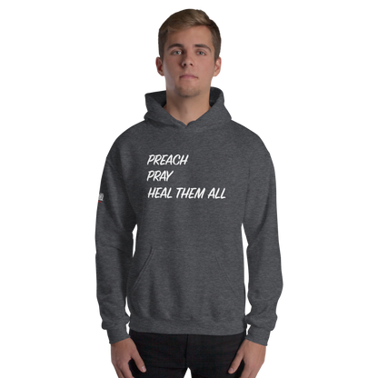 Hoodie - "Preach Pray Heal"