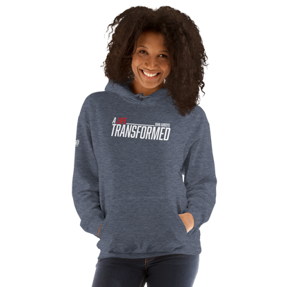 Hoodie - "A Life Transformed" - Many Sizes & Colors