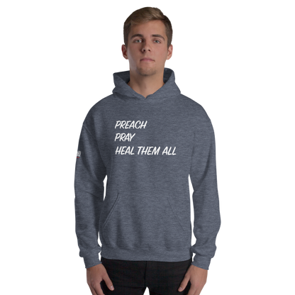 Hoodie - "Preach Pray Heal"
