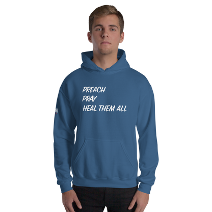 Hoodie - "Preach Pray Heal"