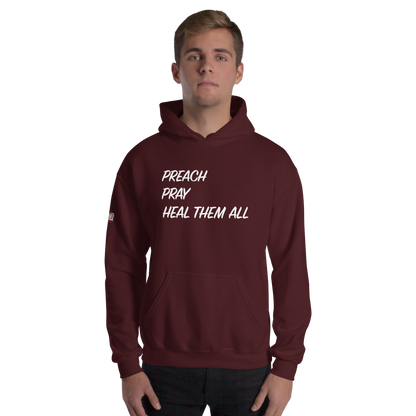 Hoodie - "Preach Pray Heal"