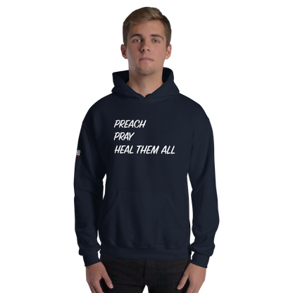 Hoodie - "Preach Pray Heal"