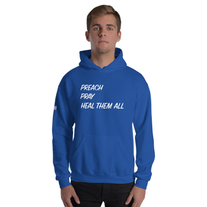 Hoodie - "Preach Pray Heal"