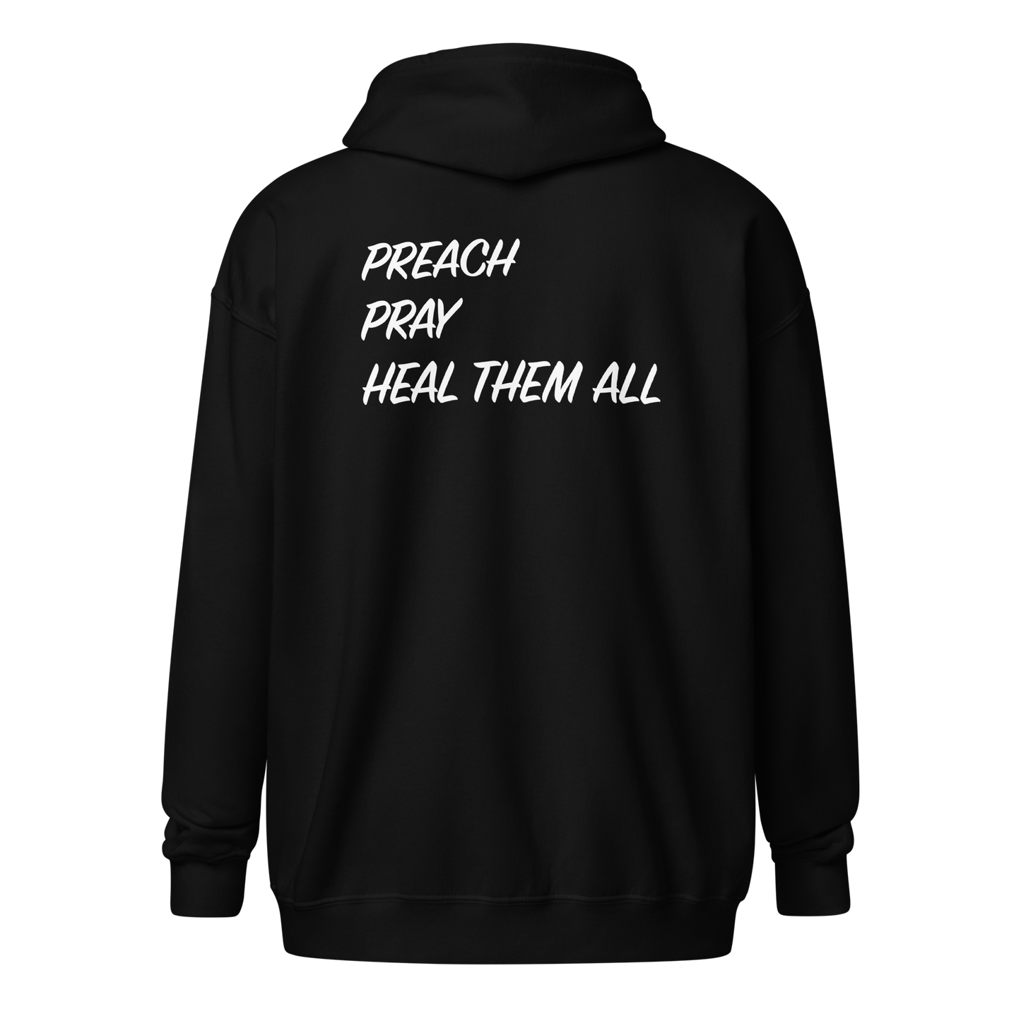 Zip Hoodie - "Preach Pray Heal"