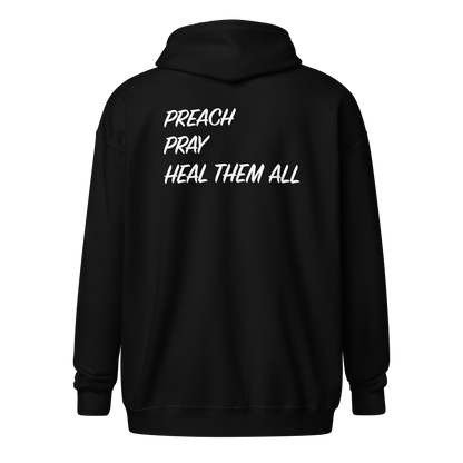 Zip Hoodie - "Preach Pray Heal"