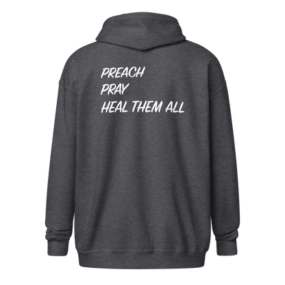 Zip Hoodie - "Preach Pray Heal"