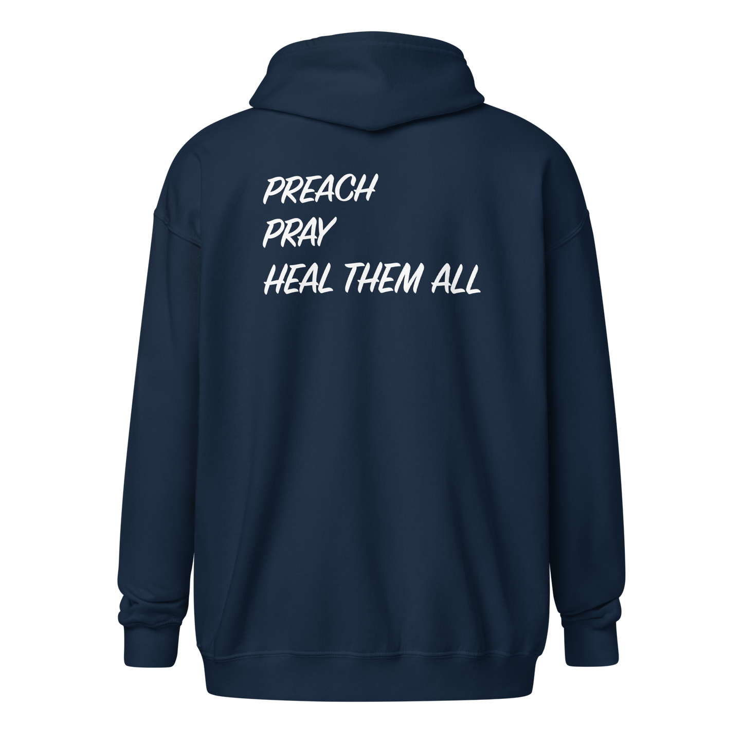 Zip Hoodie - "Preach Pray Heal"