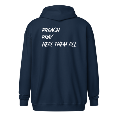 Zip Hoodie - "Preach Pray Heal"