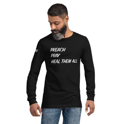 Long Sleeve Tee - "Preach Pray Heal"