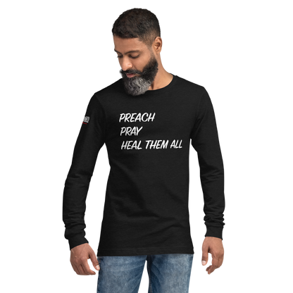 Long Sleeve Tee - "Preach Pray Heal"