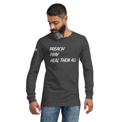 Long Sleeve Tee - "Preach Pray Heal"