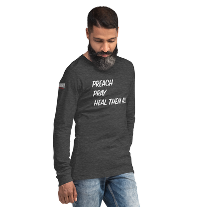 Long Sleeve Tee - "Preach Pray Heal"