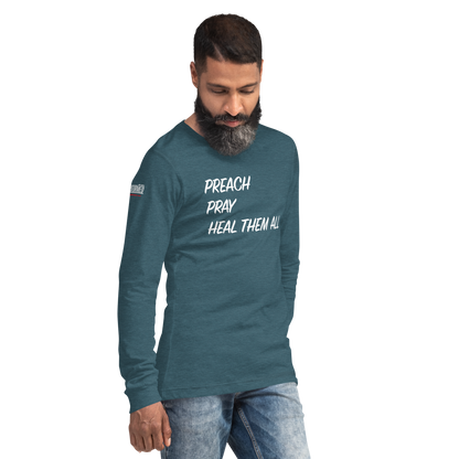 Long Sleeve Tee - "Preach Pray Heal"