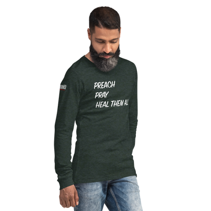 Long Sleeve Tee - "Preach Pray Heal"