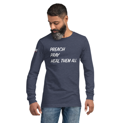 Long Sleeve Tee - "Preach Pray Heal"