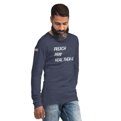 Long Sleeve Tee - "Preach Pray Heal"