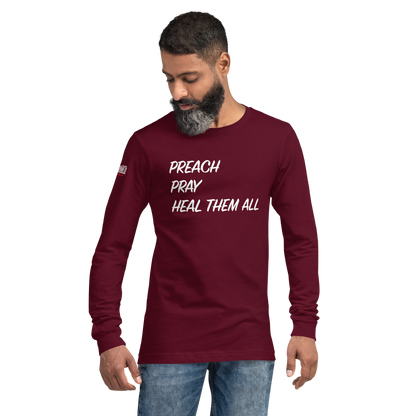 Long Sleeve Tee - "Preach Pray Heal"